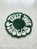 Trust Your Struggles -Motivational rug