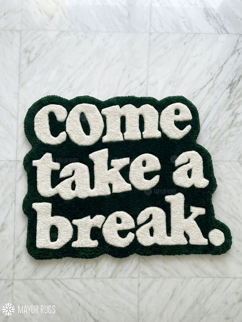 Come Take a Break hand-tufted wool rug with cozy typography aesthetic design, premium custom area rug by Mayur Rugs