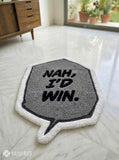 Nah I'd Win motivational quote hand tufted speech bubble rug for office and workspace decor by Mayur Rugs